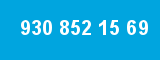 930 852 15 69